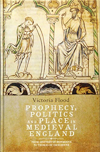 Prophecy, Politics and Place in Medieval England: From Geoffrey of Monmouth to Thomas of Erceldoune von D.S. Brewer