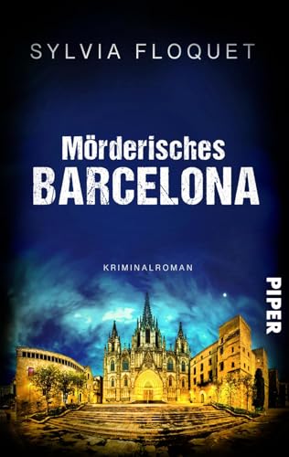 Mörderisches Barcelona: Kriminalroman | Atmosphärischer Urlaubskrimi in Spaniens aufregender Metropole von Piper Verlag GmbH