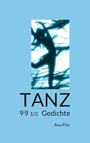 TANZ: 99 1/2 Gedichte von BoD – Books on Demand