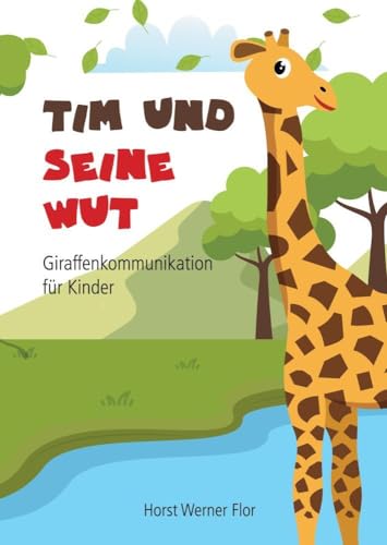 Tim und seine Wut: Giraffenkommunikation für Kinder