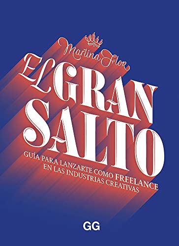 El gran salto: Guía para lanzarte como freelance en las industrias creativas von Gustavo Gili