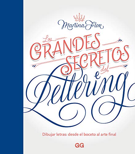 Los Grandes Secretos del Lettering: Dibujar Letras: Desde El Boceto Al Arte Final (GGDIY)