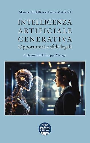 Intelligenza artificiale generativa. Opportunità e sfide legali (Diritto) von Pacini Editore