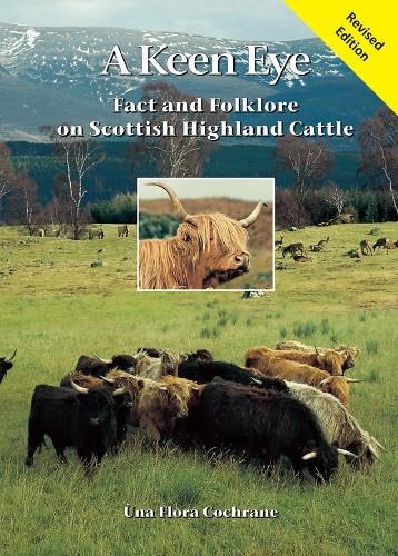 A Keen Eye: Fact and Folklore on Scottish Highland Cattle von Stenlake Publishing
