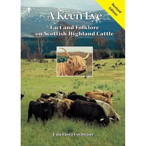 A Keen Eye: Fact and Folklore on Scottish Highland Cattle von Stenlake Publishing