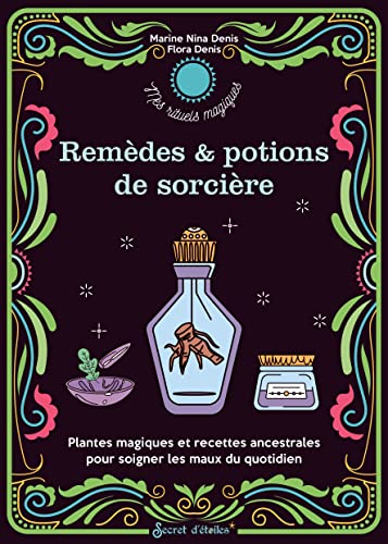Mes remèdes et potions de sorcière: Plantes magiques et recettes ancestrales pour soigner les maux du quotidien von RUSTICA