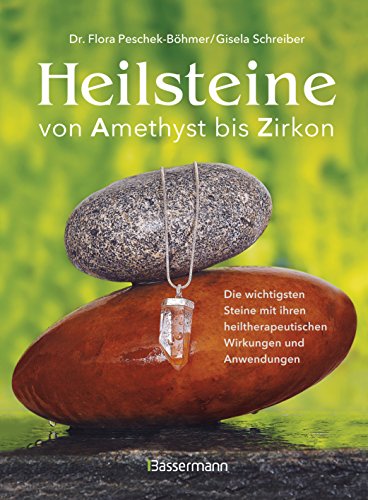 Heilsteine: von Amethyst bis Zirkon von Bassermann, Edition
