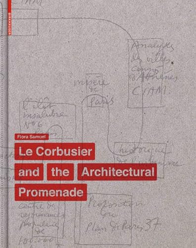 The Elements of Le Corbusier's Architectural Promenade von Birkhauser