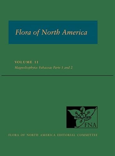 Flora of North America: North of Mexico: Magnoliophyta: Fabaceae (11) (Flora of North America, 11, Band 11) von Oxford University Press Inc