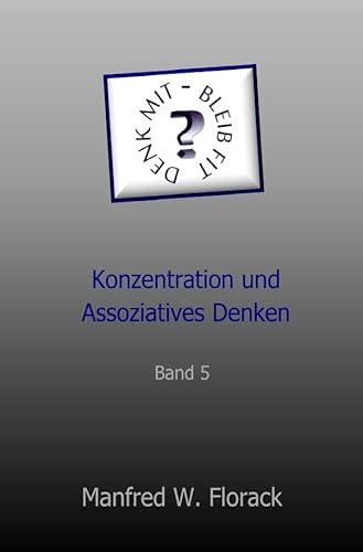 Denk mit - bleib fit: Konzentration und Assoziatives Denken von epubli