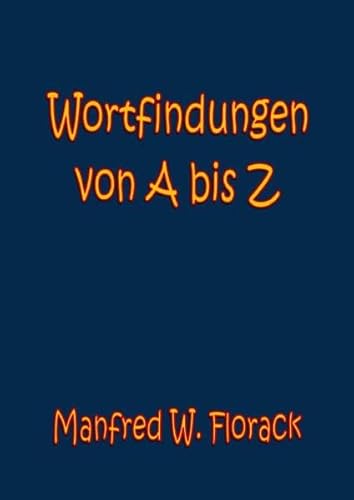 Wortfindungen von A bis Z