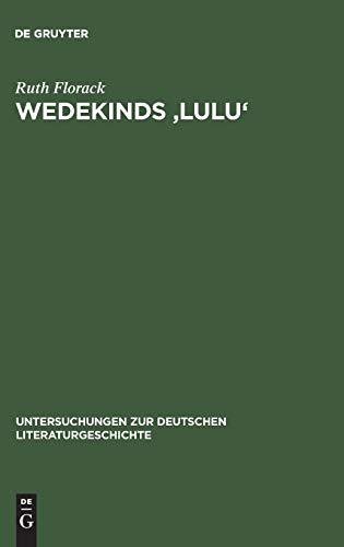 Wedekinds 'Lulu': Zerrbild der Sinnlichkeit (Untersuchungen zur deutschen Literaturgeschichte, 76, Band 76) von de Gruyter