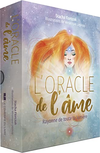 L'Oracle de l'âme: Rayonne de toute ta lumière