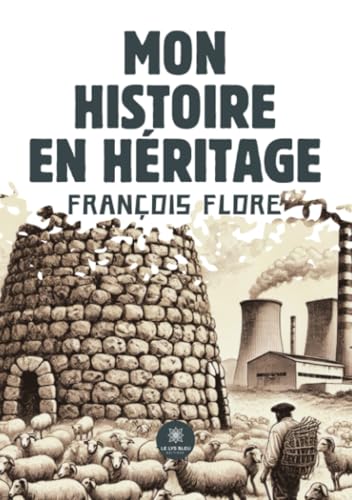 Mon histoire en héritage von Le Lys Bleu Editions