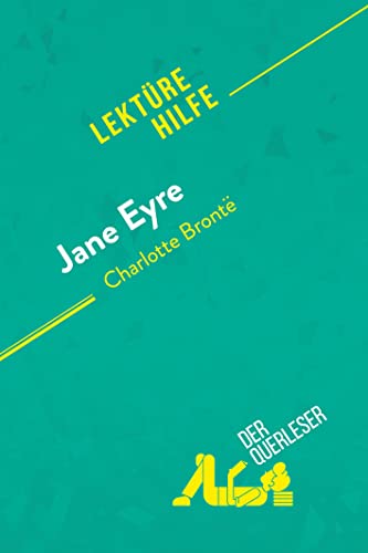Jane Eyre von Charlotte Brontë (Lektürehilfe): Detaillierte Zusammenfassung, Personenanalyse und Interpretation