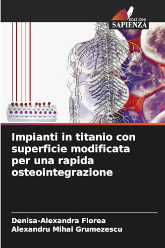 Impianti in titanio con superficie modificata per una rapida osteointegrazione: DE von Edizioni Sapienza