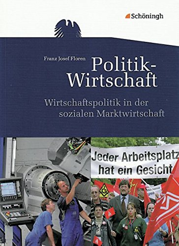 Themenhefte Politik-Wirtschaft: Wirtschaftspolitik in der sozialen Marktwirtschaft: Ausgabe 2010