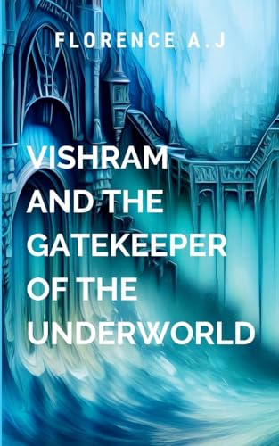 Vishram and the Gatekeeper of the Underworld: REALMS OF THE UNSEEN von ARISE STUDIO