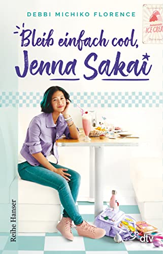 Bleib einfach cool, Jenna Sakai: Roman über beste Freundinnen für die kleine Schwester der Jenny-Han-Leserin - für Mädchen ab 11 (Beste Freundinnen-Reihe, Band 2)