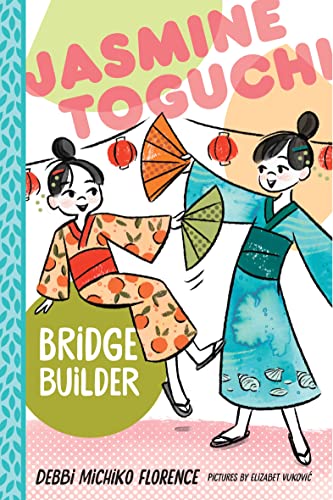 Jasmine Toguchi, Bridge Builder (Jasmine Toguchi, 7, Band 7) von Square Fish