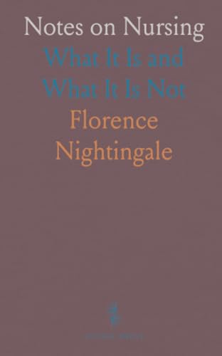 Notes on Nursing: What It Is and What It Is Not von Sothis Press