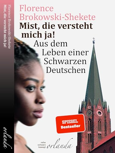 Mist, die versteht mich ja: Aus dem Leben einer Schwarzen Deutschen (schwarz bewegt) von Orlanda Buchverlag UG