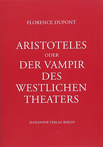 Aristoteles oder Der Vampir des west"lichen Theaters