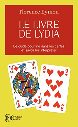 Le livre de Lydia : Le guide pour lire dans les cartes et savoir les interpréter: Comment lire dans les cartes sans en connaître la signification et sans avoir à l'apprendre