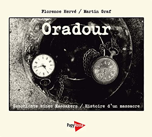 Oradour: Geschichte eines Massakers / Histoire d'un massacre von Papyrossa Verlags GmbH +