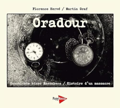 Oradour: Geschichte eines Massakers / Histoire d'un massacre