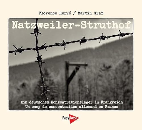 Natzweiler-Struthof: Ein deutsches Konzentrationslager in Frankreich / Un camp de concentration allemand en France: Ein deutsches KZ in Frankreich / Un camp nazi en France. Text deutsch-französisch