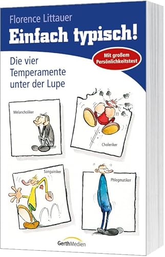 Einfach typisch!: Die vier Temperamente unter der Lupe von Gerth Medien GmbH