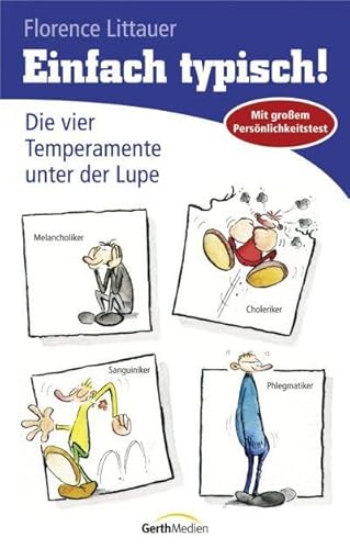 Einfach typisch!: Die vier Temperamente unter der Lupe