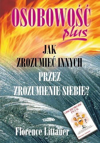 Osobowosc plus: Jak zrozumieć innych przez zrozumienie siebie