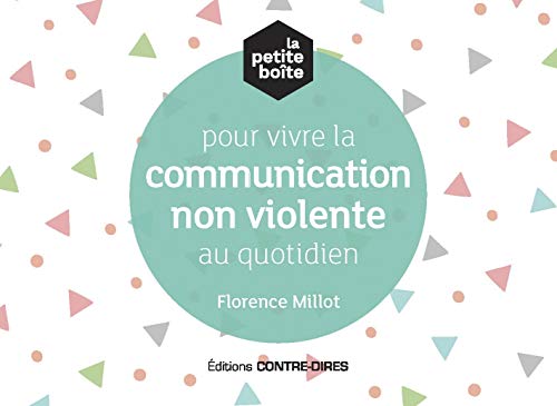 La petite boîte pour vivre la communication non violente au quotidien