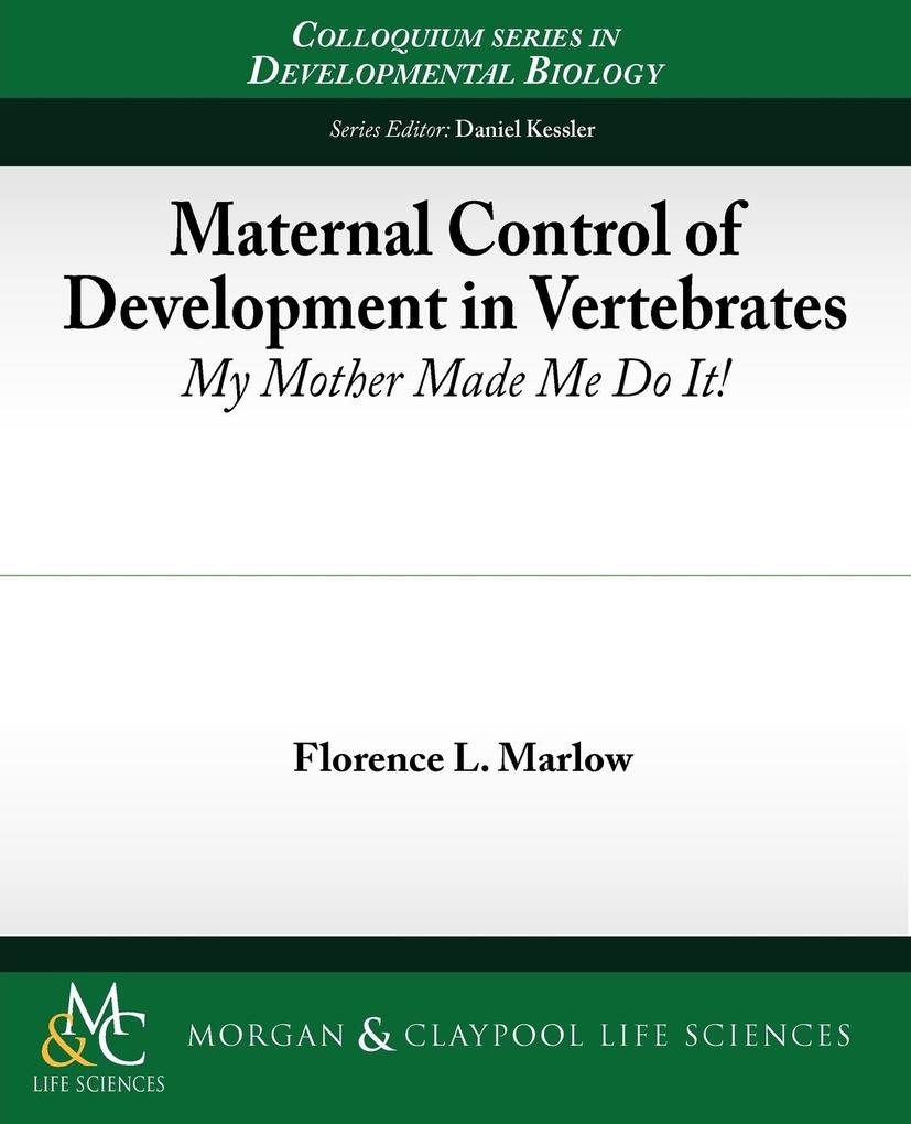 Maternal Control of Development in Vertebrates von Biota Publishing