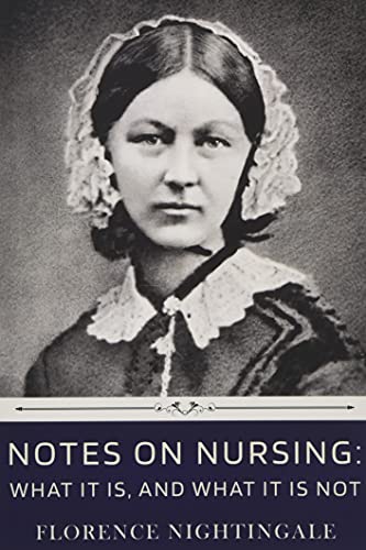 Notes on Nursing: What It Is, and What It Is Not by Florence Nightingale von Independently published