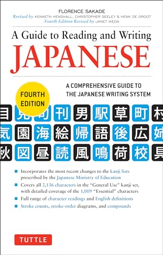 A Guide to Reading and Writing Japanese: A Comprehensive Guide to the Japanese Writing System: Fourth Edition, Jlpt All Levels (2,136 Japanese Kanji Characters)