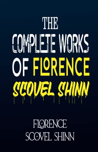 The Complete Works of Florence Scovel Shinn von Zinc Read