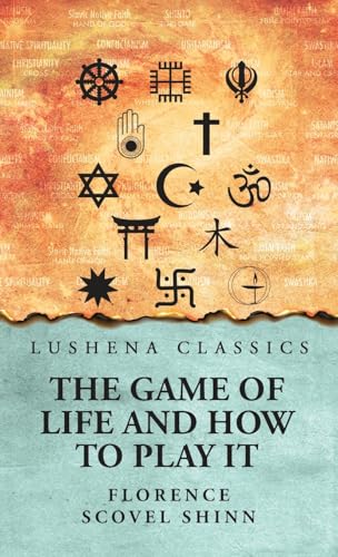 The Game of Life and How to Play It von Lushena Books