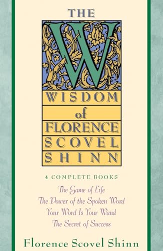 The Wisdom of Florence Scovel Shinn