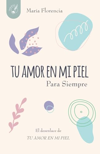 TU AMOR EN MI PIEL: Para siempre TU AMOR EN MI PIEL: Para siempre von Tinta de Luz