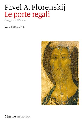 Le porte regali. Saggio sull'icona (Biblioteca) von Marsilio