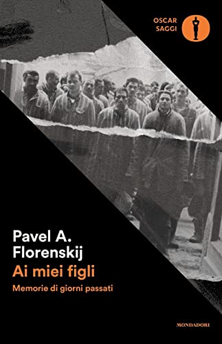 Ai miei figli. Memorie di giorni passati (Oscar saggi)