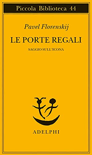 Le Porte Regali. Saggio Sull'icona von PICCOLA BIBLIOTECA ADELPHI