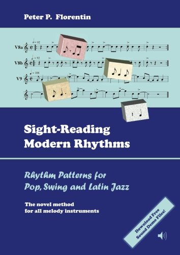 Sight-Reading Modern Rhythms: Rhythm Patterns for Pop, Swing and Latin Jazz - The Novel Method for All Melody Instruments