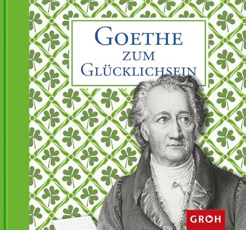 Goethe zum Glücklichsein (Dichter & Denker)