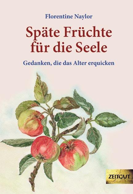 Späte Früchte für die Seele von Zeitgut Verlag GmbH