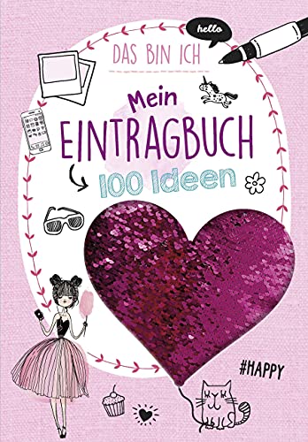 Mein Eintragbuch 100 Ideen: Das bin ich: Mit tollen Wendepailletten. Für Kinder ab 8 Jahren