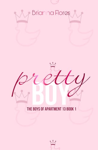 Pretty Boy: The Boys of Apartment 13 Book 1 von Independently published